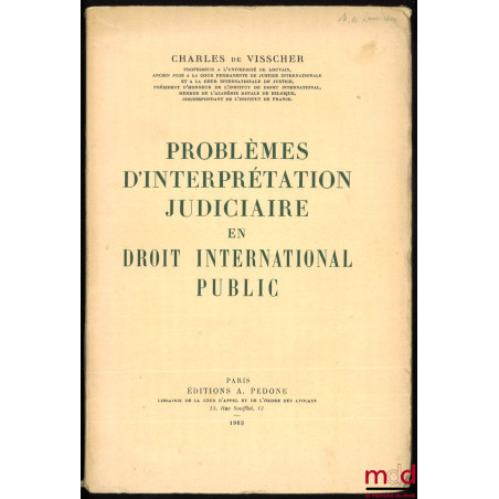 PROBLÈMES D’INTERPRÉTATION JUDICIAIRE EN DROIT INTERNATIONAL PUBLIC