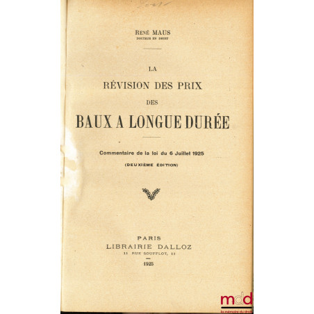 LA RÉVISION DES PRIX DES BAUX À LONGUE DURÉE, Commentaire de la loi du 6 juin 1925, 2ème éd.