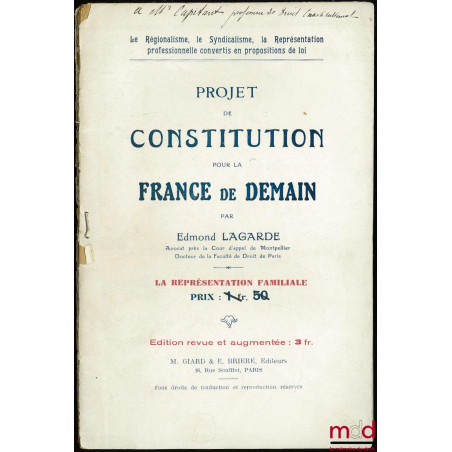 PROJET DE CONSTITUTION POUR LA FRANCE DE DEMAIN - LA REPRÉSENTATION FAMILIALE, coll. Le régionalisme, le Syndicalisme, la Rep...