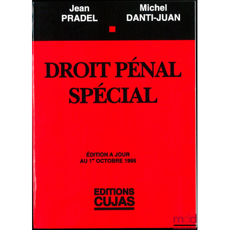 DROIT PÉNAL SPÉCIAL, éd. à jour au 1er octobre 1995