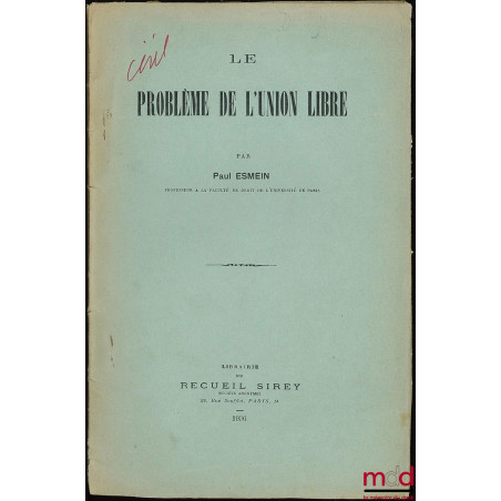 LE PROBLÈME DE L’UNION LIBRE, extrait de la revue trimestrielle de droit civil, 1935, n° 4