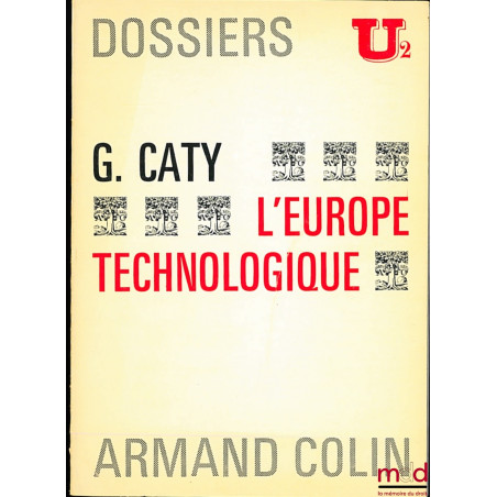 L’EUROPE TECHNOLOGIQUE, coll. Dossiers U2