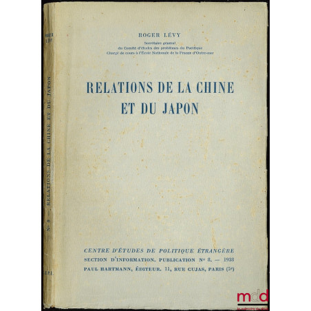 RELATIONS DE LA CHINE ET DU JAPON, Centre d’études de politique étrangère, Section d’information, Publ. n° 8