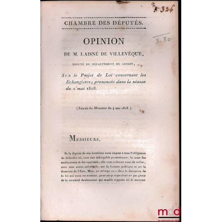 OPINION DE M. LAISNÉ DE VILLEVÊQUE, SUR LE PROJET DE LOI CONCERNANT LES ÉCHANGISTES ; prononcée dans la séance du 2 mai 1818,...