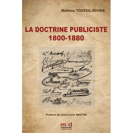﻿LA DOCTRINE PUBLICISTE1800 - 1880Éléments de patristique administrativePréface de Jean-Louis MESTRE﻿Ouvrage couronné d...