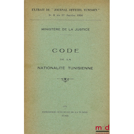 CODE DE LA NATIONALITÉ TUNISIENNE, Extrait du Journal Officiel tunisien, Ministère de la Justice