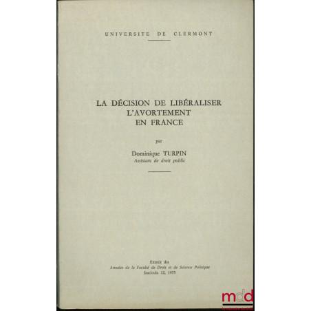 LA DÉCISION DE LIBÉRALISER L’AVORTEMENT EN FRANCE, Extrait des Annales de la Faculté de Droit et de Science Politique