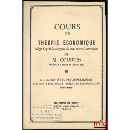 COURS DE THÉORIE ÉCONOMIQUE, D.E.S. d’Économie politique - Sciences économiques, 1954-1955 : Les déséquilibres globaux de l’é...