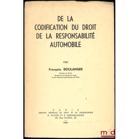 DE LA CODIFICATION DU DROIT DE LA RESPONSABILITÉ AUTOMOBILE