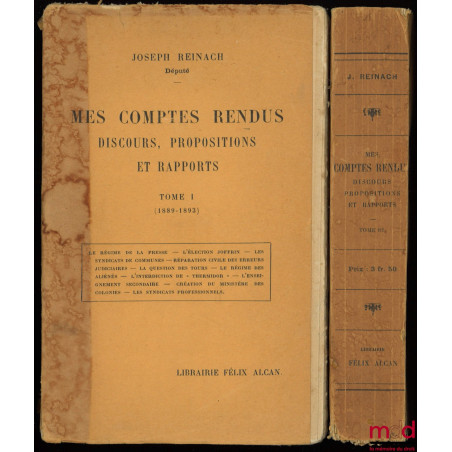 MES COMPTES RENDUS. DISCOURS, PROPOSITIONS ET RAPPORTS, t. I (1889-1893) et t. III (1908-1912)