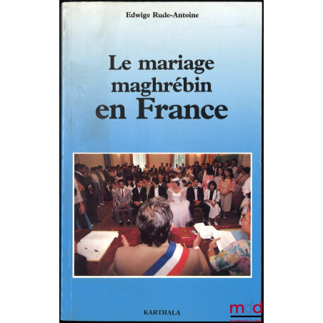 LE MARIAGE MAGHRÉBIN EN FRANCE