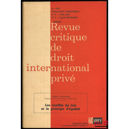 LES CONFLITS DE LOIS ET LE PRINCIPE D’ÉGALITÉ, Revue critique de droit international privé, 1963, n° 2 avr.-juin et n° 3 juil...