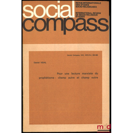 POUR UNE LECTURE MARXISTE DU PROPHÉTISME : CHAMP AUTRE ET CHAMP OUTRE, Social Compass, Revue internationale des études socio-...