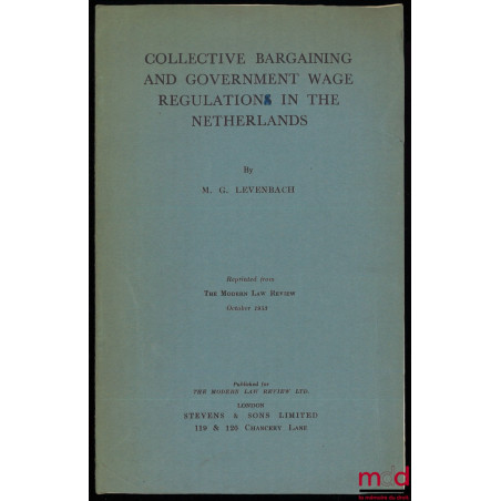 COLLECTIVE BARGAINING AND GOVERNMENT WAGE REGULATION[S] IN THE NETHERLANDS, reprinted from The Modern Law Review, oct. 1953
