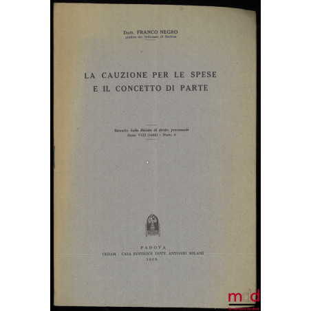 LA CAUZIONE PER LE SPESE E IL CONCETTO DI PARTE, Estratto dalla Rivista di diritto processuale, Anno VIII (1953), Num. 4