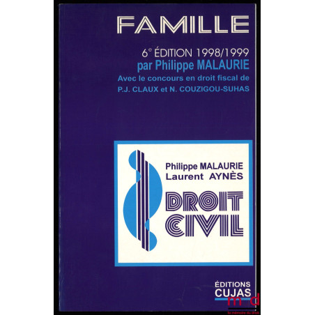COURS DE DROIT CIVIL : LA FAMILLE par P. M. ; t. III, 6e éd. avec le concours en droit fiscal de P. J. Claux et N. Couzigou-S...