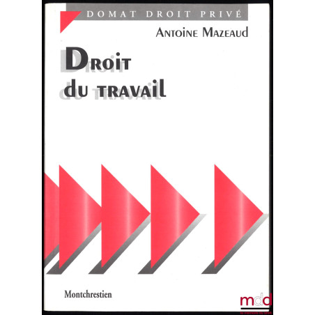 DROIT DU TRAVAIL, 1re éd., coll. Domat droit privé