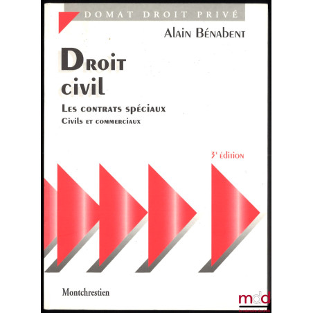 DROIT CIVIL : LES CONTRATS SPÉCIAUX CIVILS ET COMMERCIAUX, 3e éd., coll. Domat / Droit privé