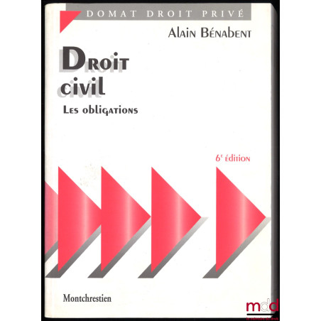 DROIT CIVIL : LES OBLIGATIONS, 6e éd. à jour au 20 juill. 1997, coll. Domat / Droit privé