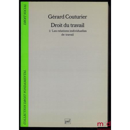 DROIT DU TRAVAIL : t. I : Les relations individuelles de travail, 1re éd. [t. I uniquement]
