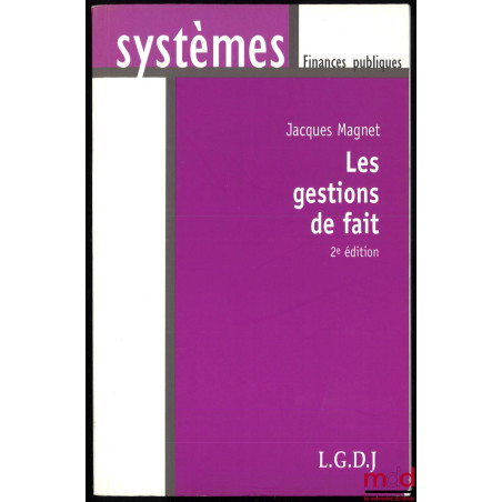 LES GESTIONS DE FAIT, 2e éd., coll. Systèmes Finances publiques