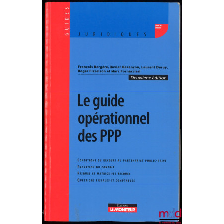 LE GUIDE OPÉRATIONNEL DES PPP, Conditions du recours au partenariat public-privé, Passation du contrat, Risques et matrice de...