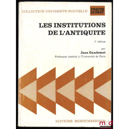 INSTITUTIONS DE L’ANTIQUITÉ, 2e éd., coll. Université Nouvelle, Précis Dalloz
