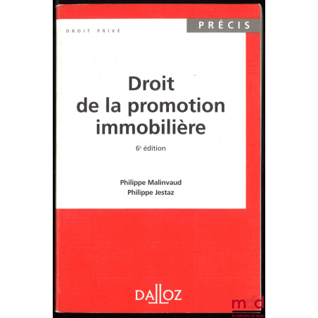 DROIT DE LA PROMOTION IMMOBILIÈRE, 6e éd., coll. Précis Droit privé