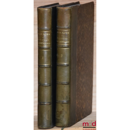 DISCOURS PARLEMENTAIRES publiés par Mme Vve Jules Favre née Velten,Tome premier : De 1848 à 1851 ;Tome second: De 1860 à 18...