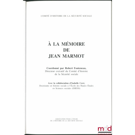 À LA MÉMOIRE DE JEAN MARMOT, coordonné par Robert Fonteneau, avec la collaboration d’Isabelle Cavé, Comité d’Histoire de la S...