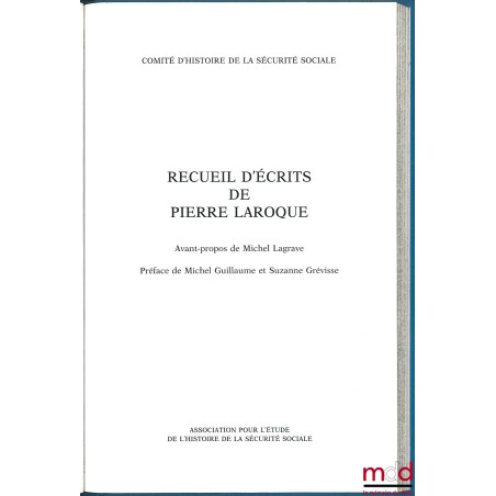 RECUEIL D’ÉCRITS DE PIERRE LAROQUE, Avant-propos de Michel Lagrave, Préface de Michel Guillaume et Suzanne Grévisse