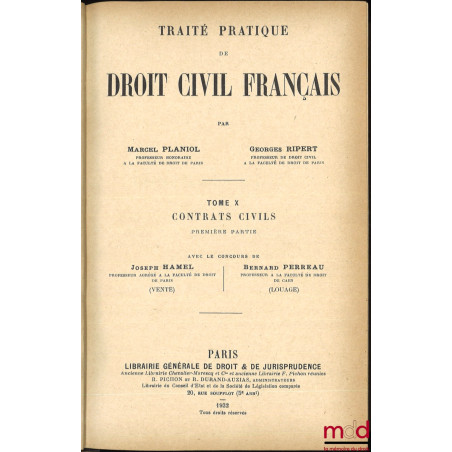 TRAITÉ PRATIQUE DE DROIT CIVIL FRANÇAIS,t. X : Contrats civils (1re partie avec le concours de Joseph Hamel & Bernard Perrea...