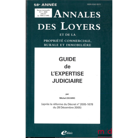 GUIDE DE L’EXPERTISE JUDICIAIRE (Après la réforme du Décret n° 2005-1678 du 28 décembre 2005), Annales des loyers et de la pr...