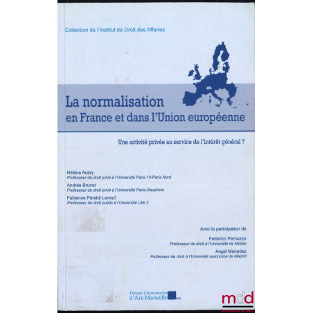 La normalisation en France et dans l’Union européenne, une activité privée au service de l’intérêt général ?, avec la partici...