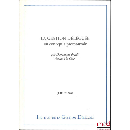 LA GESTION DÉLÉGUÉE, Un concept à promouvoir, Préface de Marceau Long