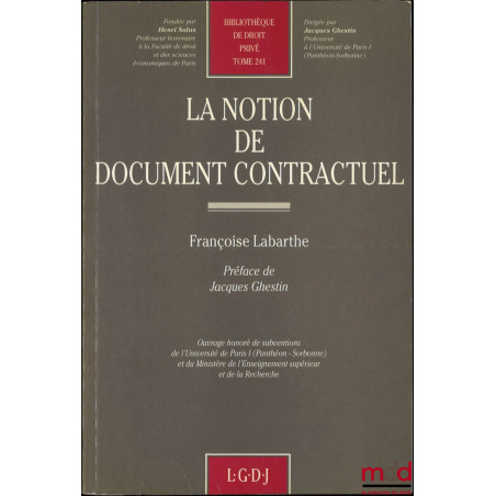 LA NOTION DE DOCUMENT CONTRACTUEL, Préface de Jacques Ghestin, Bibl. de droit privé, t. 241