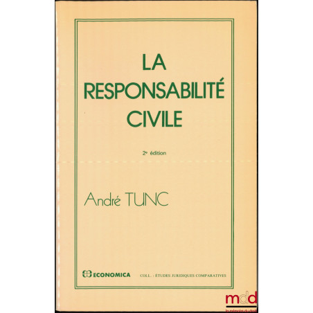 LA RESPONSABILITÉ CIVILE, 2e éd., coll. Études juridiques comparatives