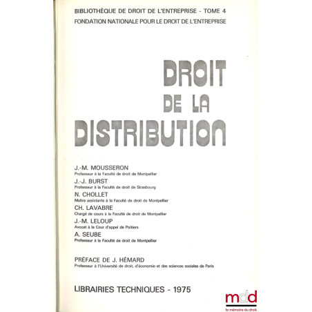 DROIT DE LA DISTRIBUTION, Bibl. de droit de l’entreprise t. 4, Fondation nationale pour le Droit de l’Entreprise