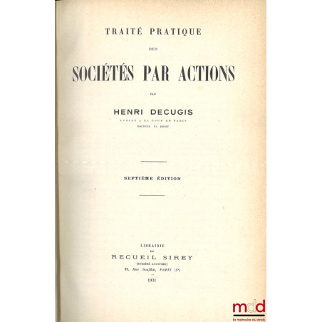TRAITÉ PRATIQUE DES SOCIÉTÉS PAR ACTIONS, 7e éd.