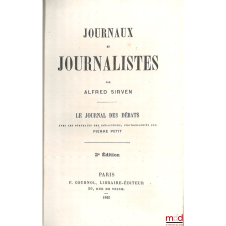 JOURNAUX ET JOURNALISTES, Le journal des débats avec les portraits des rédacteurs, photographiés par Pierre Petit, 2e éd.
