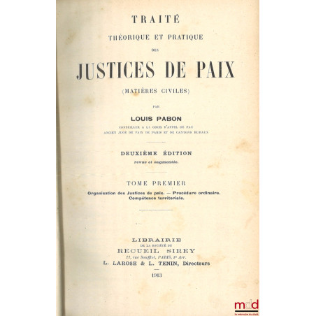 TRAITÉ THÉORIQUE ET PRATIQUE DES JUSTICES DE PAIX (MATIÈRES CIVILES), 2e éd. revue et augmentée