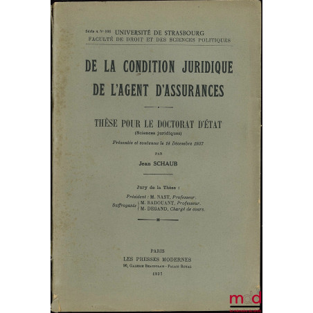 DE LA CONDITION JURIDIQUE DE L’AGENT D’ASSURANCES, Université de Strasbourg, Faculté de droit et des sciences politiques