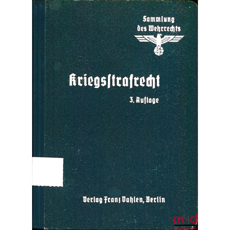 KRIEGSSTRAFRECHT (…) in neuester Fassung, 3ème éd. très augmentée, coll. Sammlung des Wehrrechts éditée par Dr. Walter Rehdans