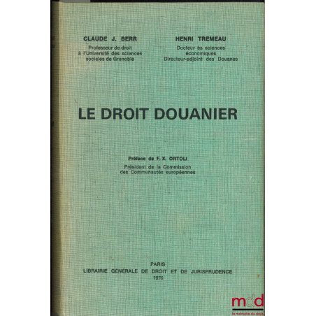 LE DROIT DOUANIER, Préface de F. X. Ortoli