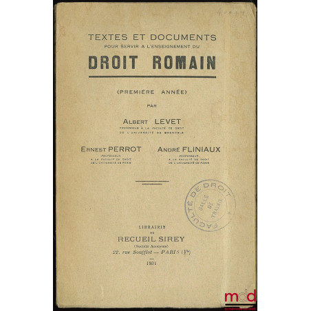 TEXTES ET DOCUMENTS POUR SERVIR À L’ENSEIGNEMENT DU DROIT ROMAIN, 1re année