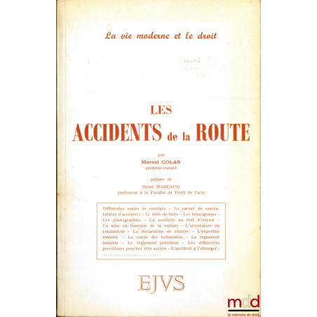 LES ACCIDENTS DE LA ROUTE, Préface de Henri Mazeaud, coll. La vie moderne et le droit