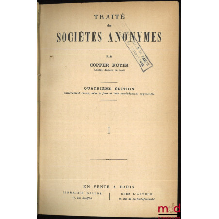 TRAITÉ DES SOCIÉTÉS ANONYMES, 4e éd. entièrement revue, mise à jour et très sensiblement augmentée