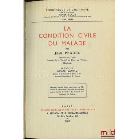 LA CONDITION CIVILE DU MALADE, Préface de Gérard Cornu, Bibl. de droit privé, t. XXXIX