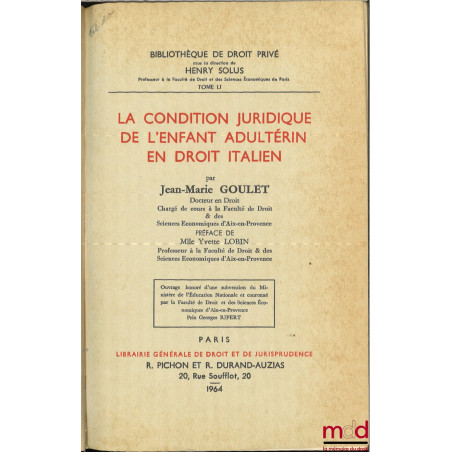 LA CONDITION JURIDIQUE DE L’ENFANT ADULTÉRIN EN DROIT ITALIEN, Préface de Yvette Lobin, Bibl. de droit privé, t. LI