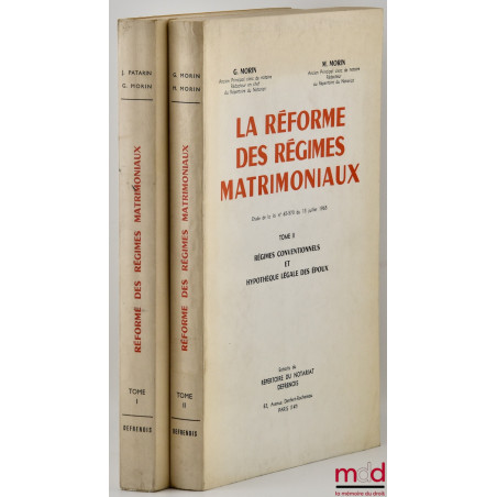 LA RÉFORME DES RÉGIMES MATRIMONIAUX, Étude de la loi n° 65-570 du 13 juillet 1965 ;t. I : STATUT FONDAMENTAL ET RÉGIME LÉGAL...